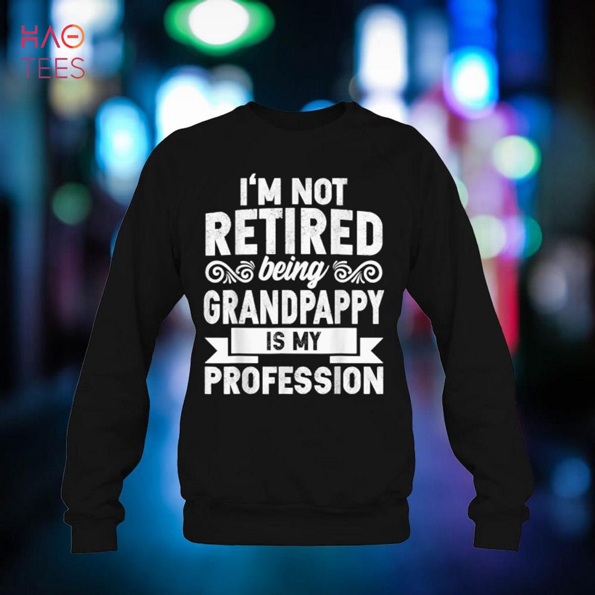 I'm Not Retired Being Grandpappy Is My Profession Father Day I'm Not Retired Being Grandpappy Is My Profession Father Day