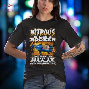 Nitrous Is Like A Hooker You Want To Hit It But You Know