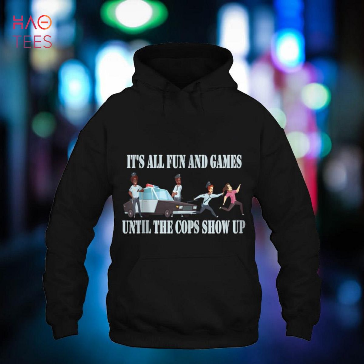 It’s All Fun And Games Until The Cops Show up Shirt