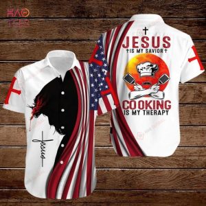 BEST American Flags Cross 4th Of July Independence Day Jesus Is My Savior Cooking Is My Therapy Hawaiian Shirt