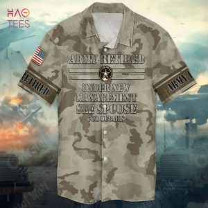 BEST Army Retired American Flag Army Retired Under New Management See Spouse For Details Hawaiian Shirt