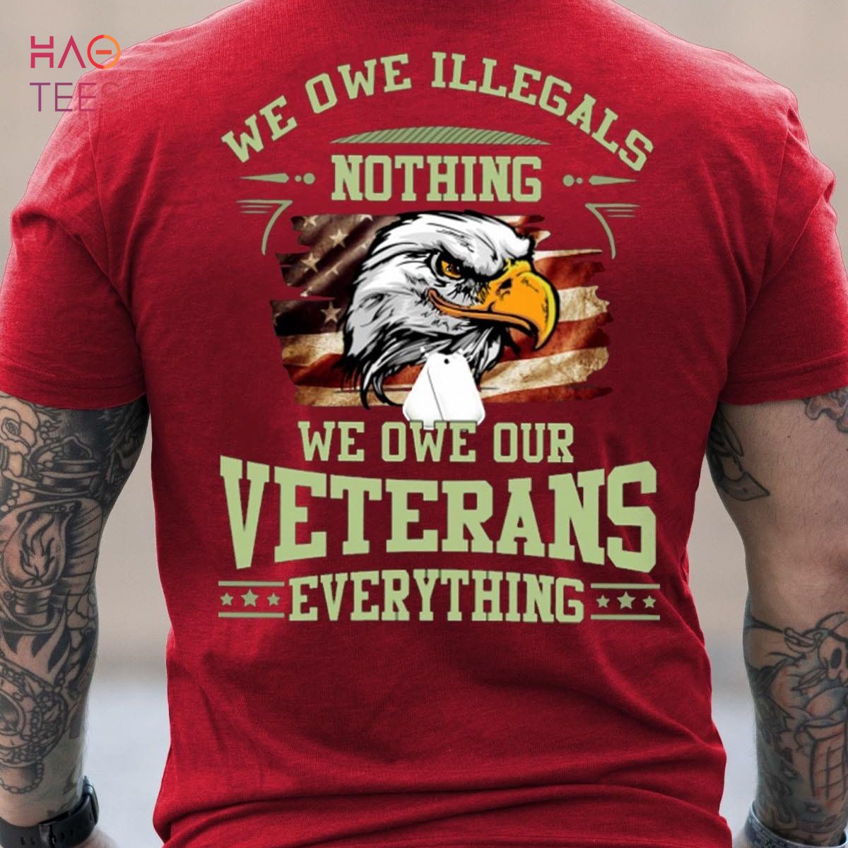Men's We Owe ILLegals Nothing We Owe Our Veterans Everything Veteran Military Shirt
