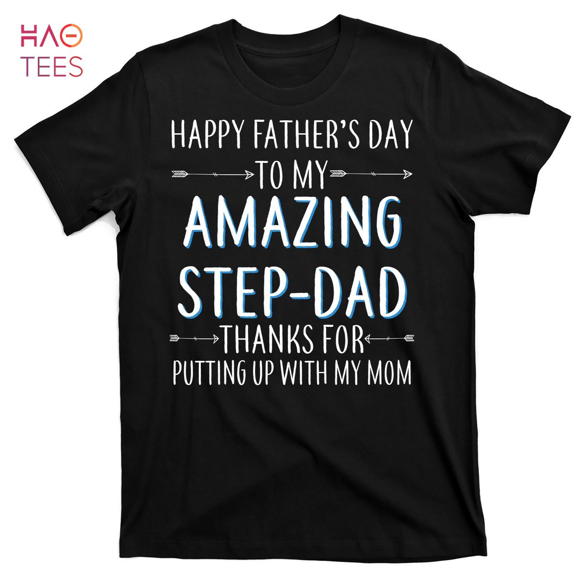 HOT Happy Father's Day To My Amazing Step-Dad T-Shirts