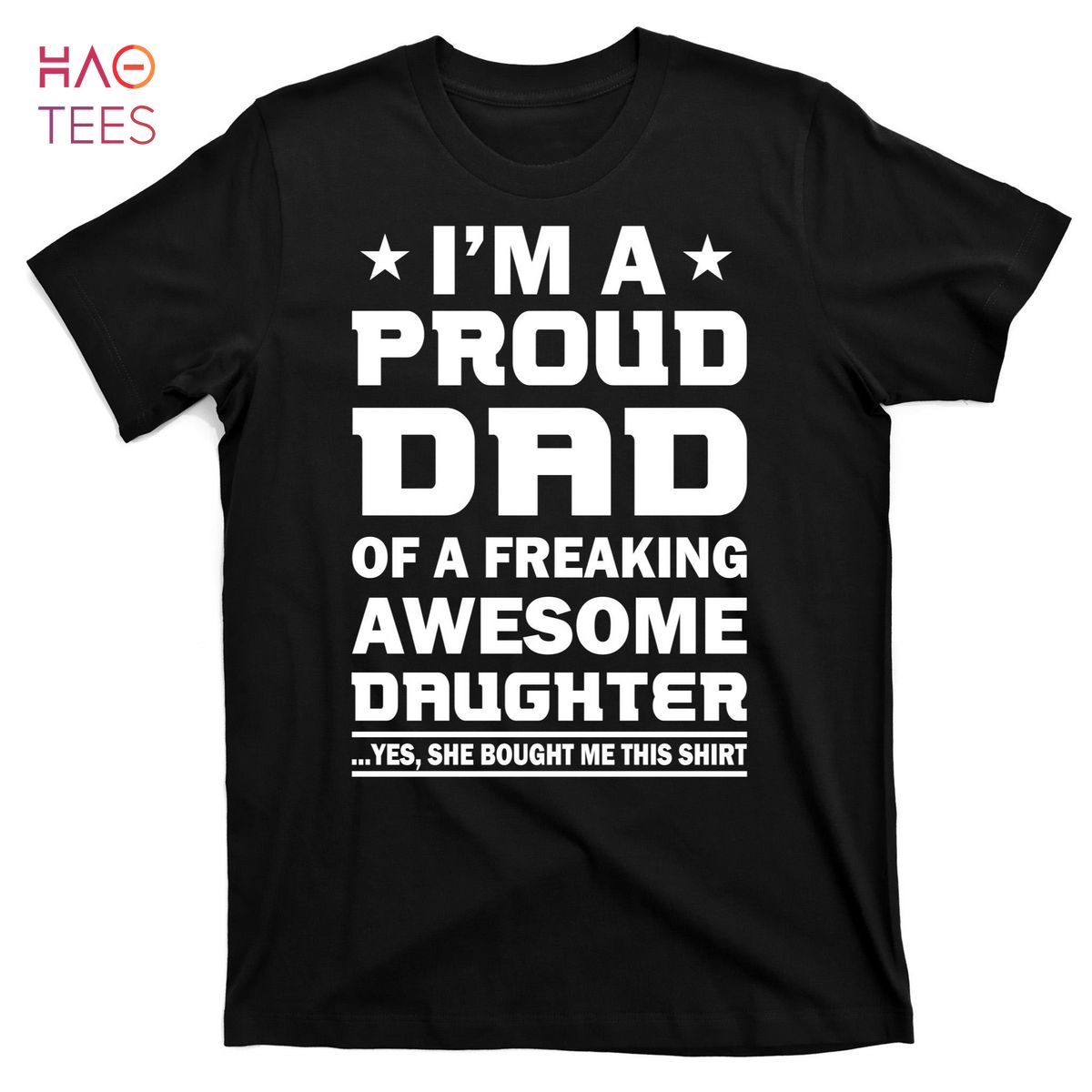 HOT I'm A Proud Dad Of A Freaking Awesome Daughter T-Shirts