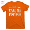 HOT My Favorite People Call Me Pops T-Shirts HOT My Favorite People Call Me Pops T-Shirts
