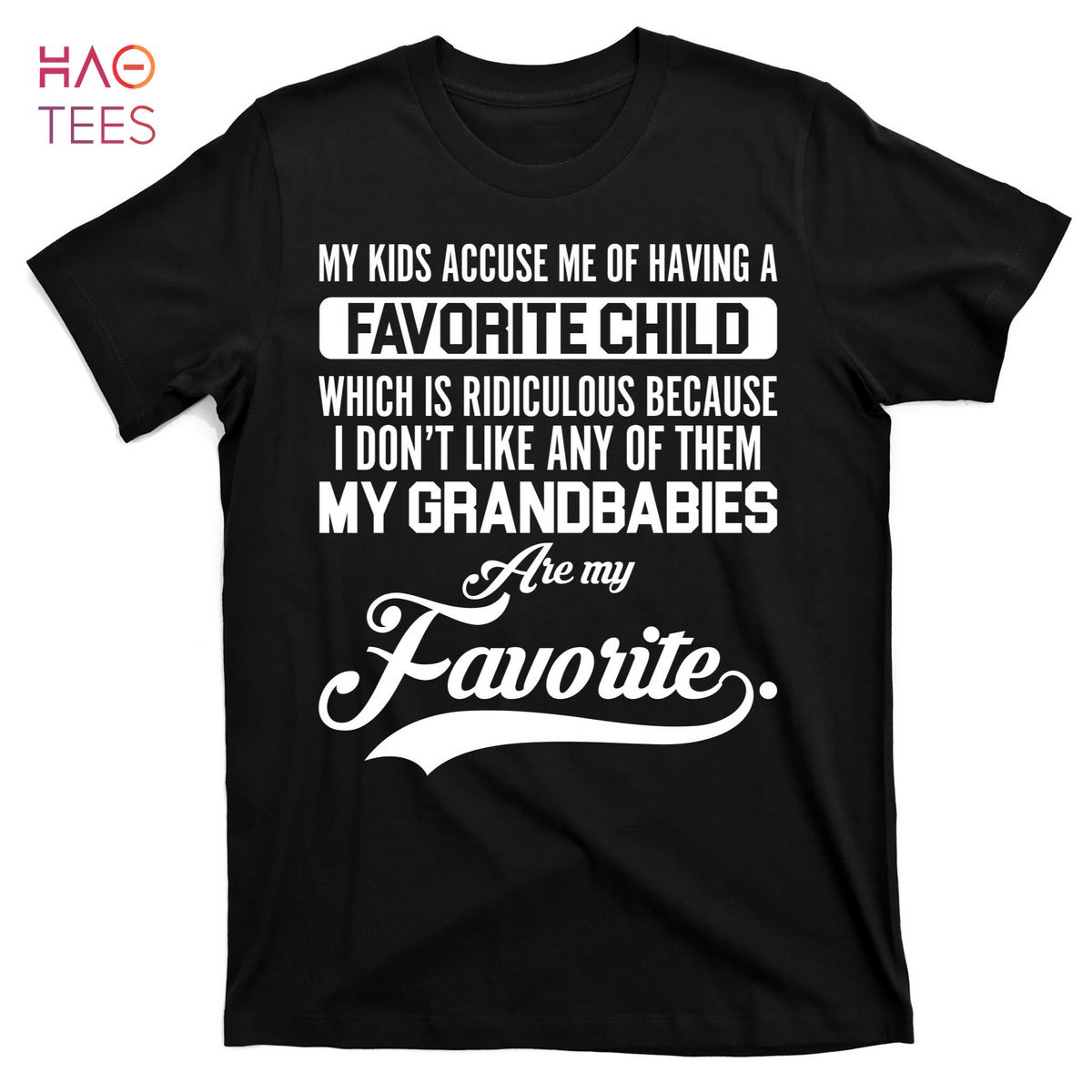 HOT My Grandbabies Are My Favorite - Gift For Grandpa & Grandma T-Shirts