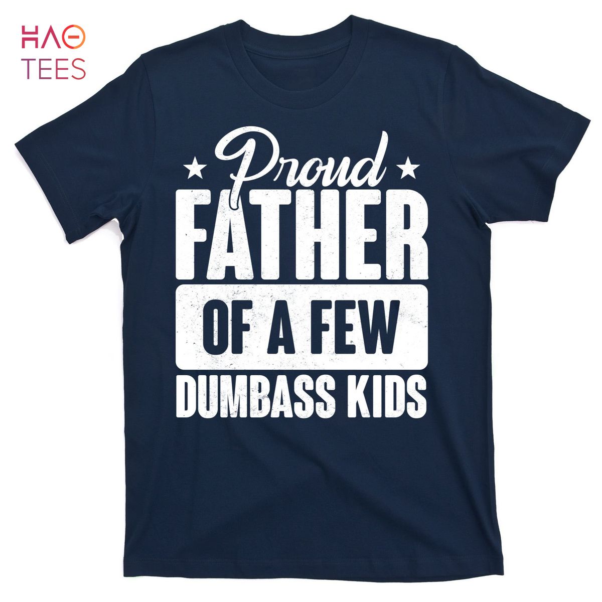 HOT Proud Father Of Dumbass Kids Funny Dad T-Shirts