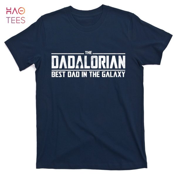 HOT The Dadalorian Best Dad In The Galaxy T-Shirts