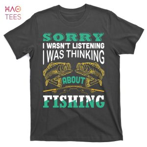 HOT Thinking About Fishing Funny T-Shirts