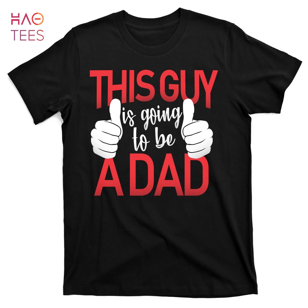 HOT This Guy Is Going To Be A Dad T-Shirts