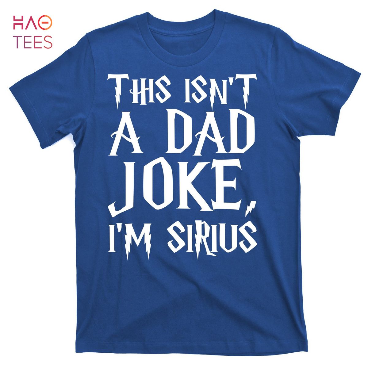 HOT This Isn't A Dad Joke I'm Sirius T-Shirts