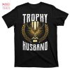 HOT Trophy Husband Funny Retro T-Shirts