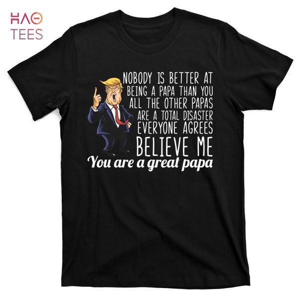 HOT Your A Great Papa Donald Trump T-Shirts