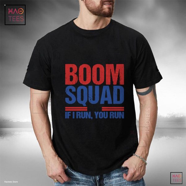 4th of July Funny Boom Squad If I Run You Run Fireworks Shirt