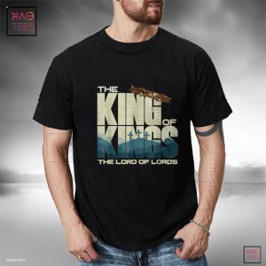 Jesu Is the King Of Kings The Lord Of Lords Shirt Jesu Is the King Of Kings The Lord Of Lords Shirt