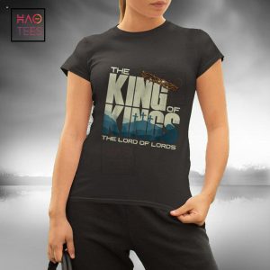 Jesu Is the King Of Kings The Lord Of Lords Shirt