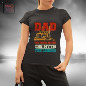 Dad The Truck Driver The Myth The Legend Gift For Truckers Shirt