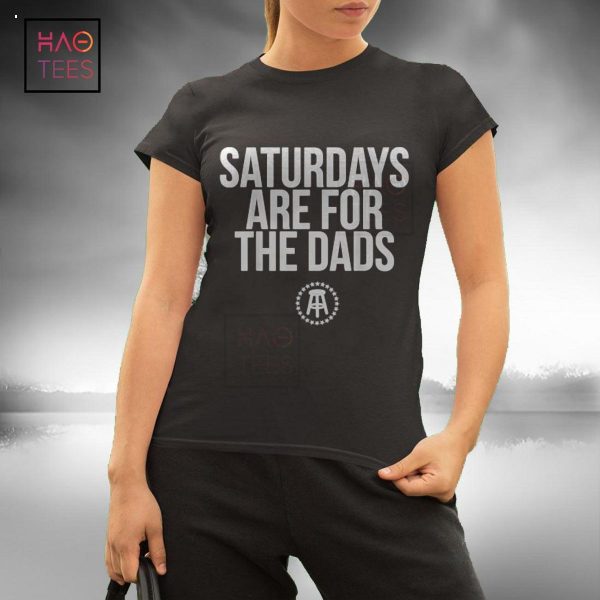 Fathers Day New Dad Gift Saturdays Are For The Dads Shirt