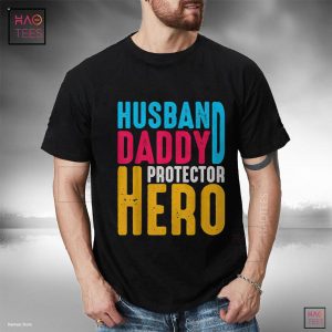 Husband Daddy Protector Hero Fathers Day Gift For Dad Wife Shirt