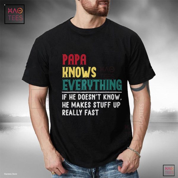 Papa Know Everything Funny Father Day Gift For Grandpa Dad Shirt
