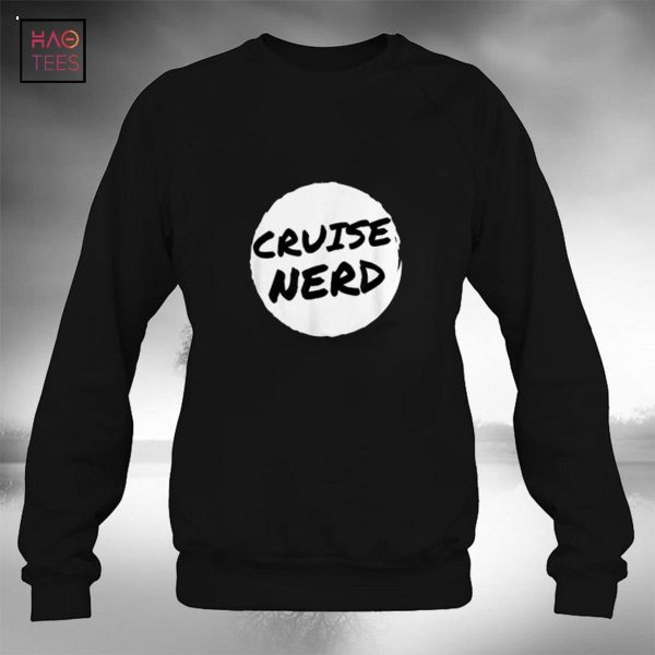 Funny Cruise Nerd For Men Women Cruising Ship Vacation Lover Shirt