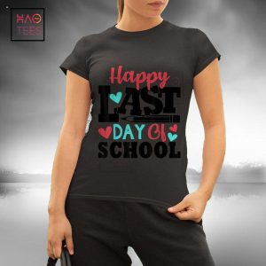 Happy Last Day Of School Students And Teachers Shirt