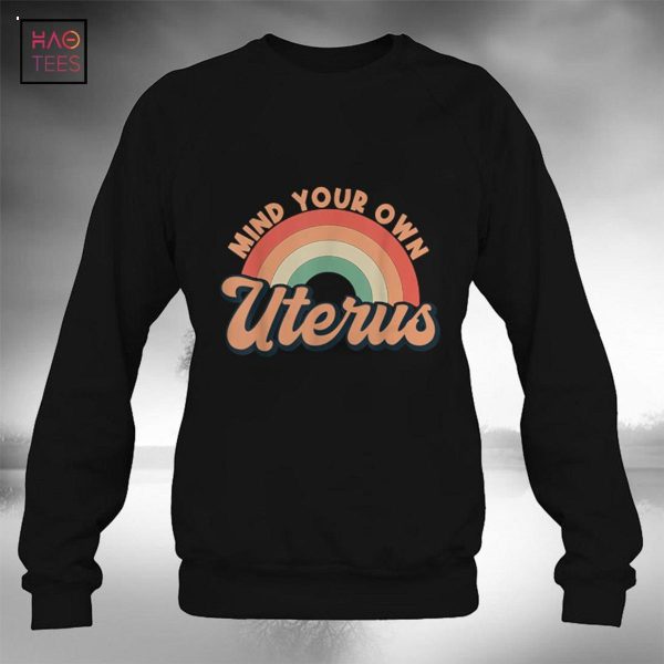 Mind Your Own Uterus Shirt Floral My Uterus My Choice Shirt