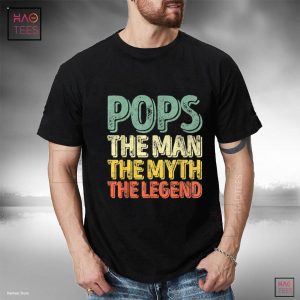 Pops The Man The Myth The Legend Shirt Funny Christmas Gifts Shirt Pops The Man The Myth The Legend Shirt Funny Christmas Gifts Shirt