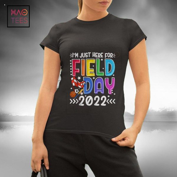 School Field Day 2022 Teacher Iu2019m Just Here For Field Day Shirt