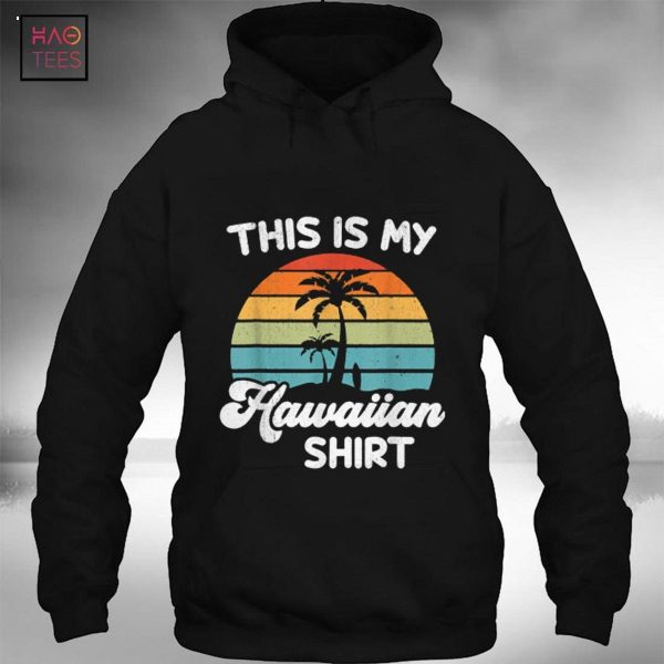 This Is My Hawaiian Shirt Aloha Hawaii for Mens Women Boys Shirt