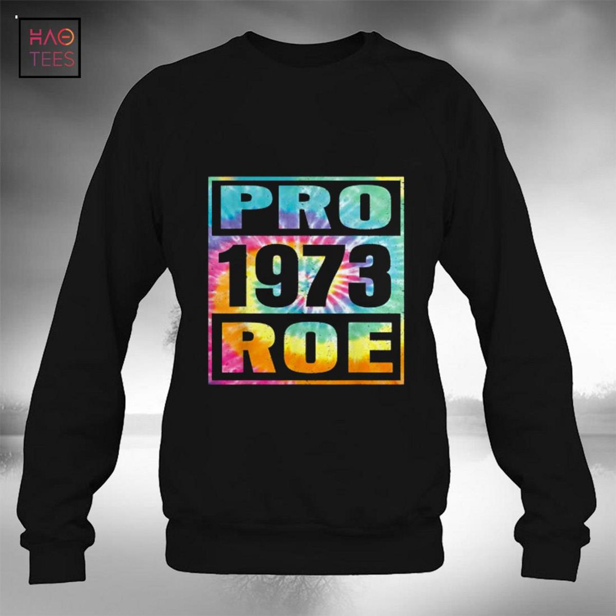 Tie Dye Pro Roe 1973 Pro Choice Women's Rights Shirt