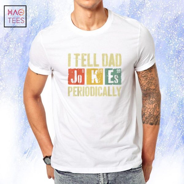 Mens I Tell Dad Jokes Periodically T-Shirt Father’s Day Shirt