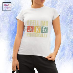 Mens I Tell Dad Jokes Periodically T-Shirt Father’s Day Shirt