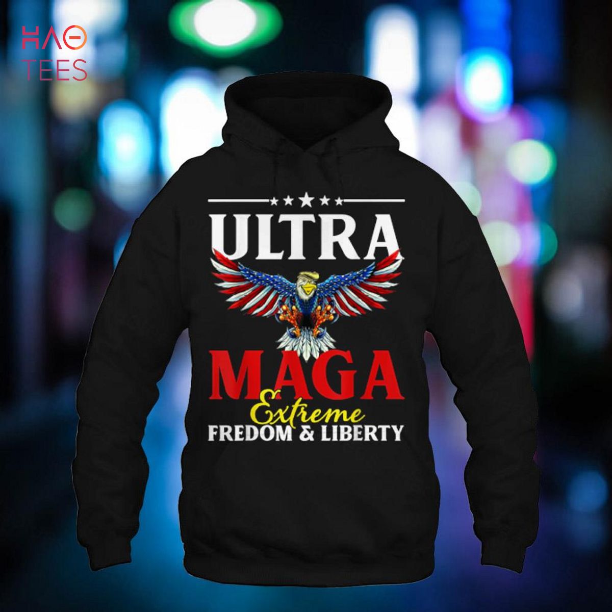 Ultra Maga Extreme Freedom And Liberty, Trump Eagle American Shirt Ultra Maga Extreme Freedom And Liberty, Trump Eagle American Shirt