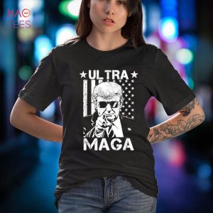 Ultra Maga Shirt Funny Great MAGA King Pro Trump Shirt