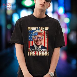 Merry 4th Of You Know The Thing Funny Biden Dazed Shirt