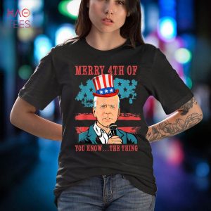 NEW Merry 4th Of You Know The Thing Biden Meme 4th Of July