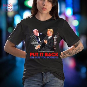 Put it back the way you found it Funny Trump Slap Anti Biden Shirt