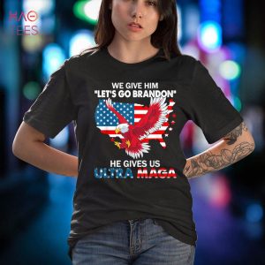 We Give Him Let’s Go Brandon He Gives Us Ultra Maga Shirt