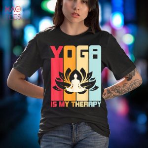Yoga Is My Therapy Clothing for Yoga Lovers Shirt
