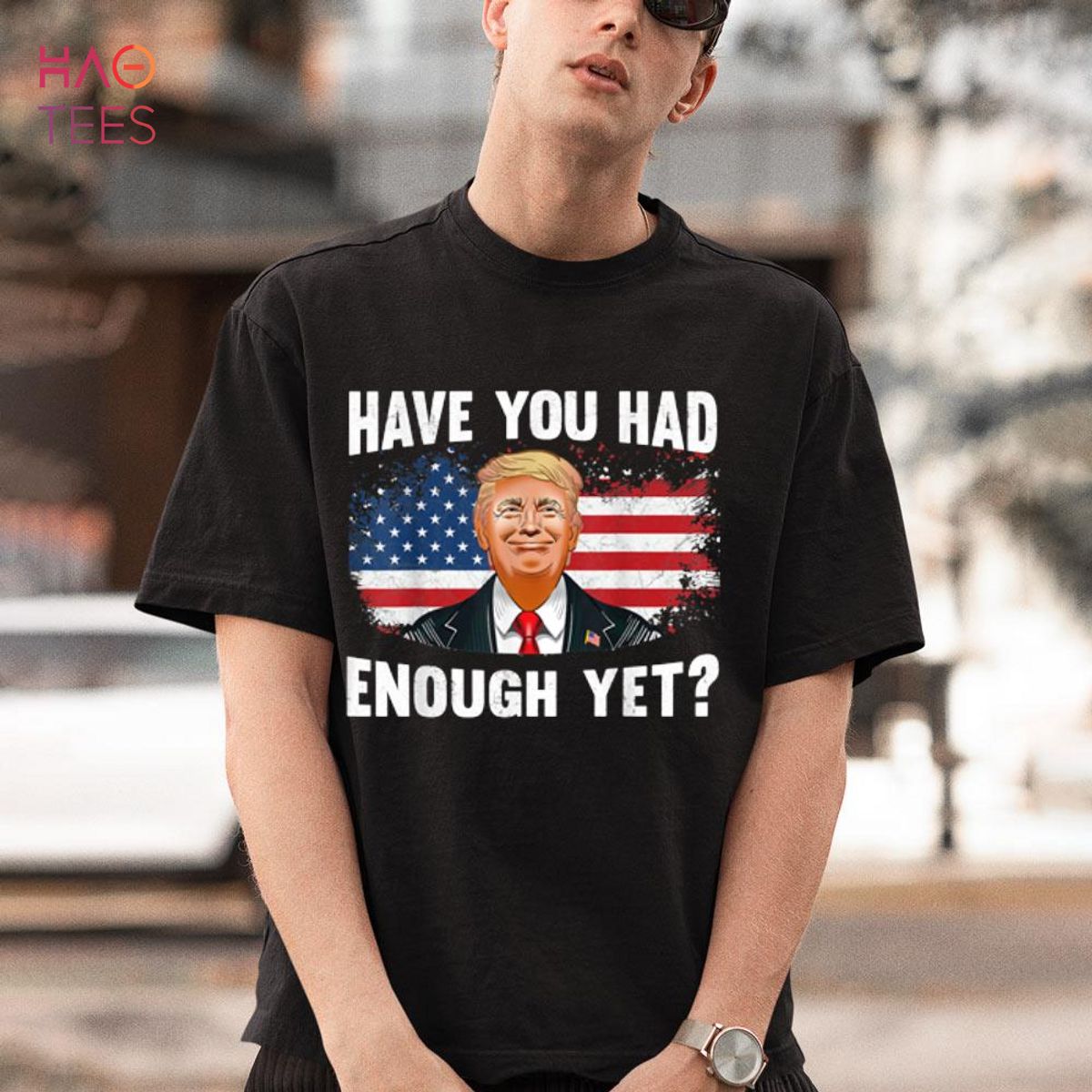 Have You Had Enough Yet Donald Trump American Flag