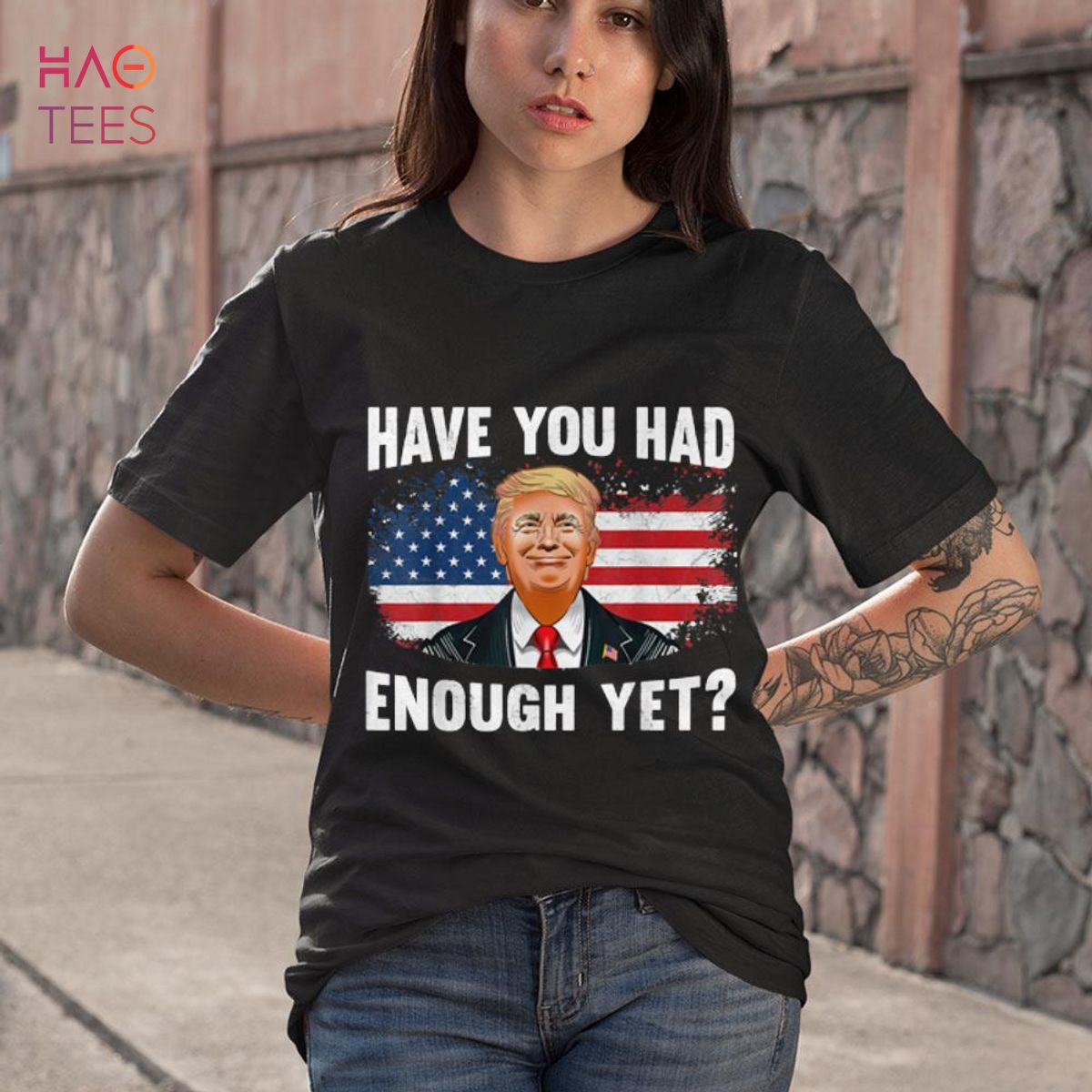 Have You Had Enough Yet Donald Trump American Flag Have You Had Enough Yet Donald Trump American Flag