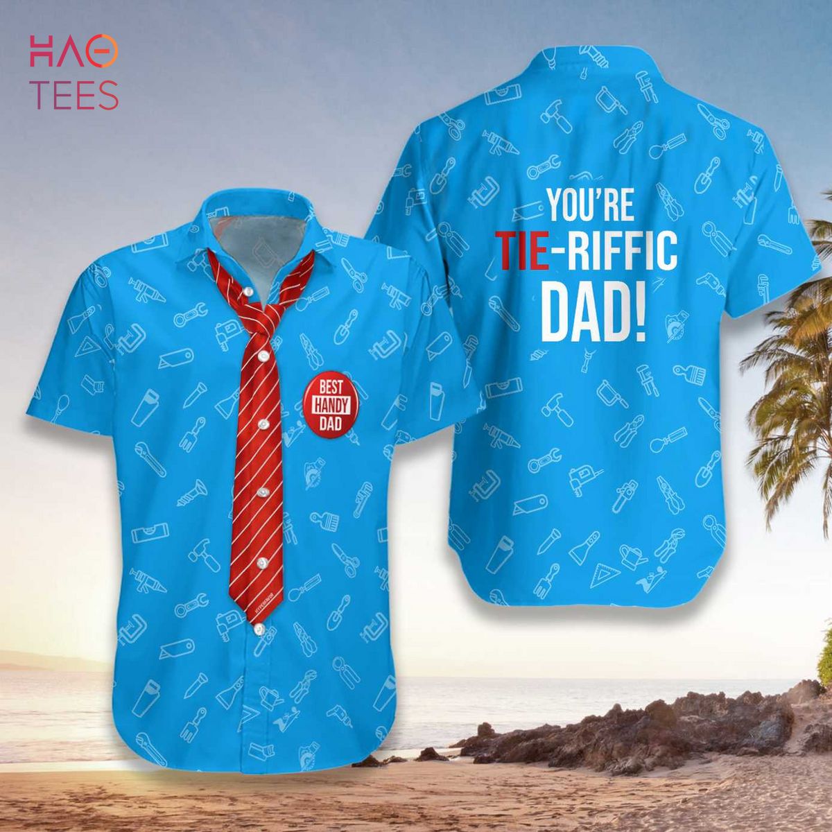 You Are Tieriffic Handy Dad Hawaiian Shirt