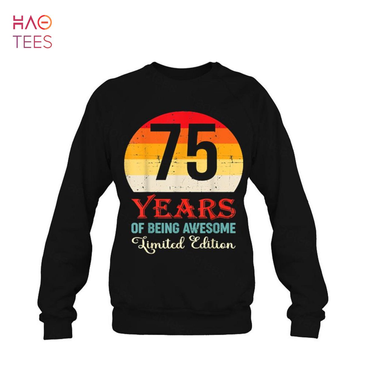 75 Years Of Being Awesome Limited Edition 75th Birthday Shirt 75 Years Of Being Awesome Limited Edition 75th Birthday Shirt