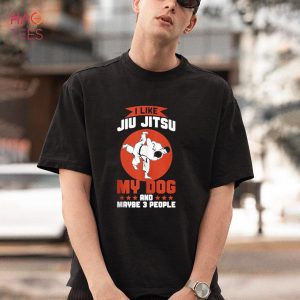 Brazilian Jiu Jitsu Funny I Like Jiu Jitsu My Dog Shirt