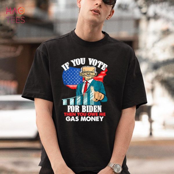 If You Voted For Biden Then You Owe Me Gas Money Anti Biden