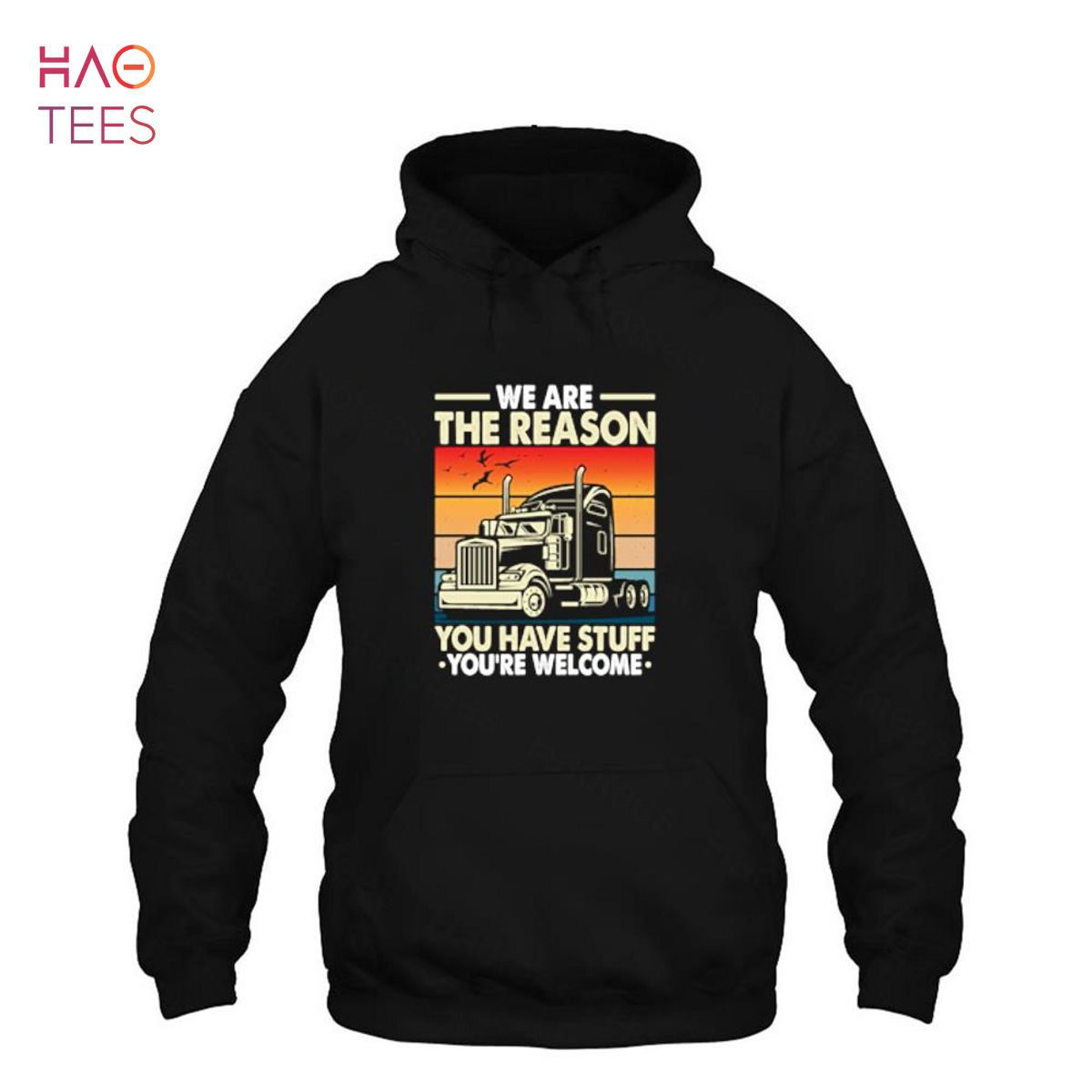We're The Reason You Have Stuff - Funny Truck Driver Vintage Shirt We're The Reason You Have Stuff - Funny Truck Driver Vintage Shirt