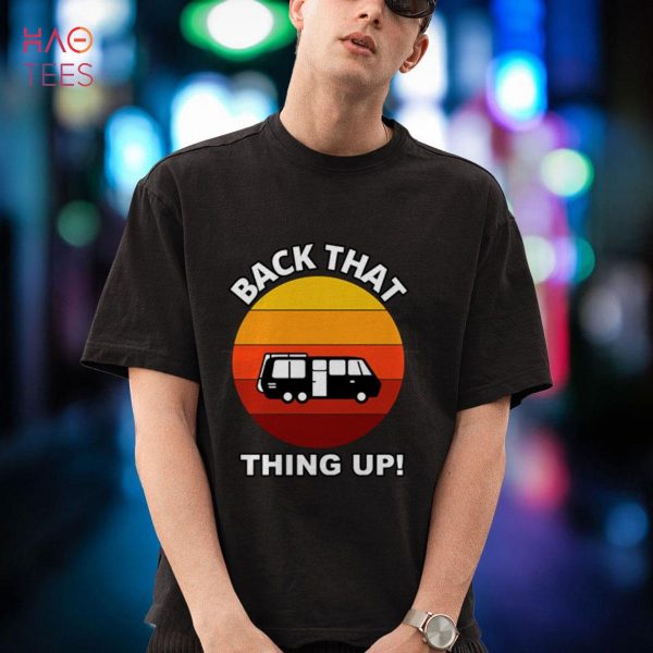 Back that Thing Up Funny Camper RV Meme Camping Van Trailer Shirt