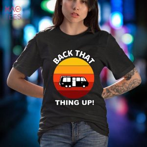 Back that Thing Up Funny Camper RV Meme Camping Van Trailer Shirt