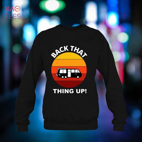 Back that Thing Up Funny Camper RV Meme Camping Van Trailer Shirt